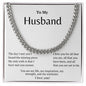 To My Husband: Cuban Link Chain