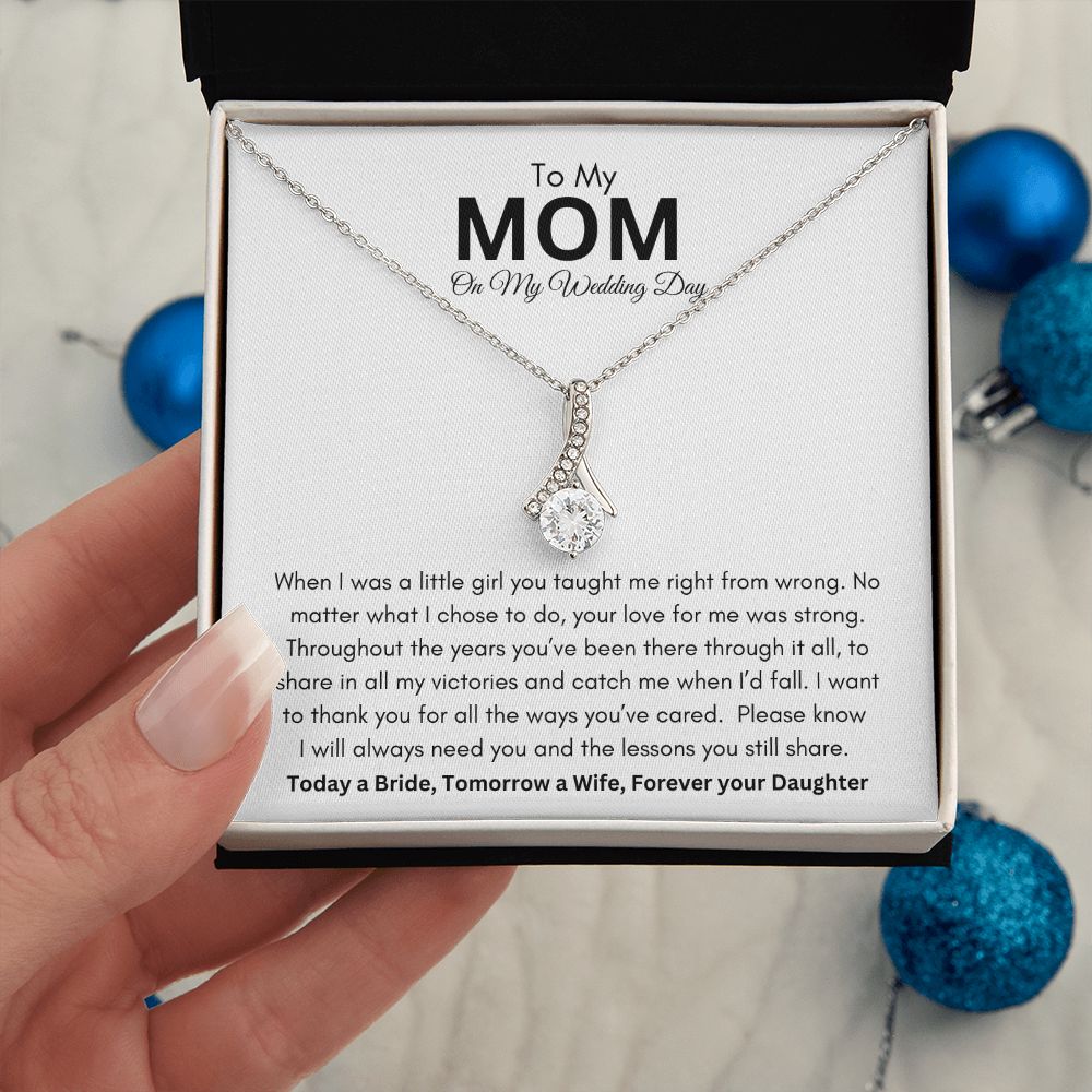 To My Mom - On My Wedding Day- Alluring Beauty Necklace