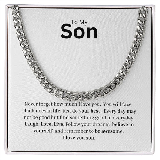 To My Son:  Cuban Link - Remind him how special he is to you - graduation, birthdays, just because