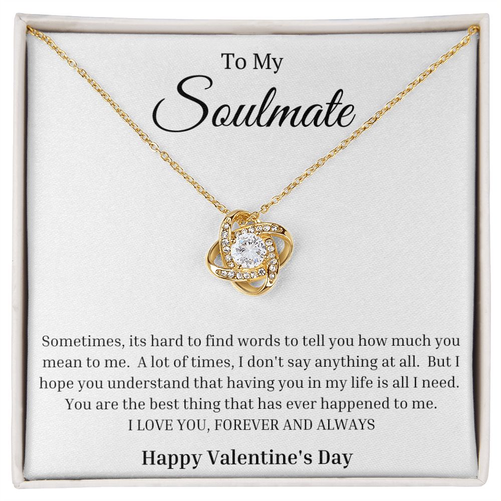 To My Soulmate:  Happy Valentine's Day - Love Knot Necklace