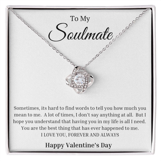 To My Soulmate:  Happy Valentine's Day - Love Knot Necklace