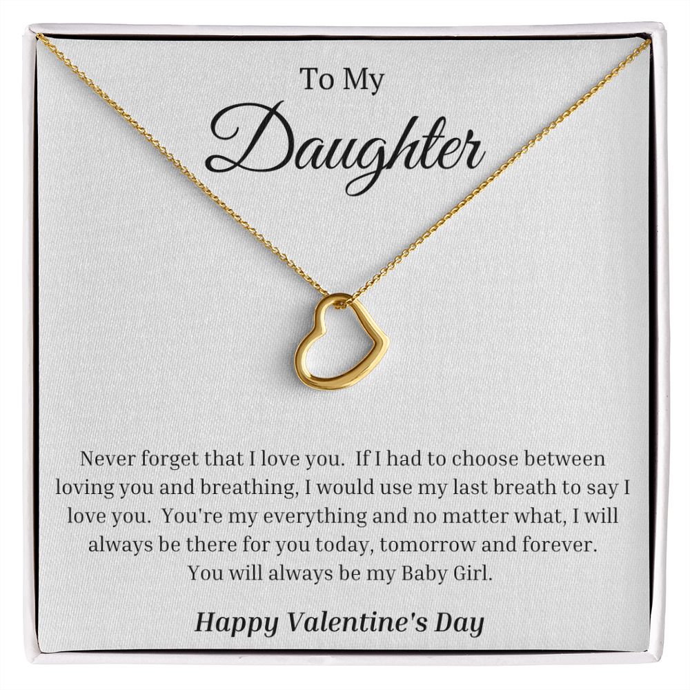 To My Daughter:  Happy Valentine's Day: Delicate Heart Necklace